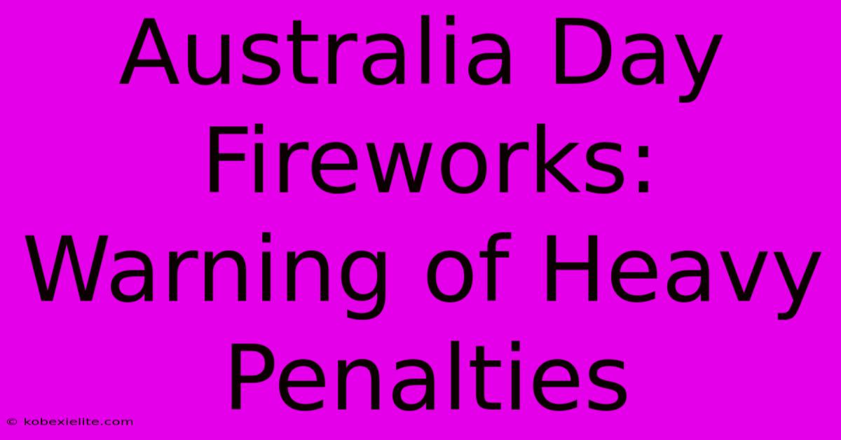 Australia Day Fireworks: Warning Of Heavy Penalties