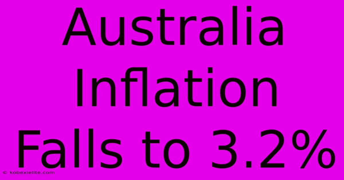 Australia Inflation Falls To 3.2%