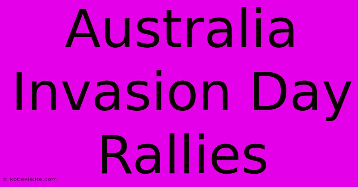 Australia Invasion Day Rallies