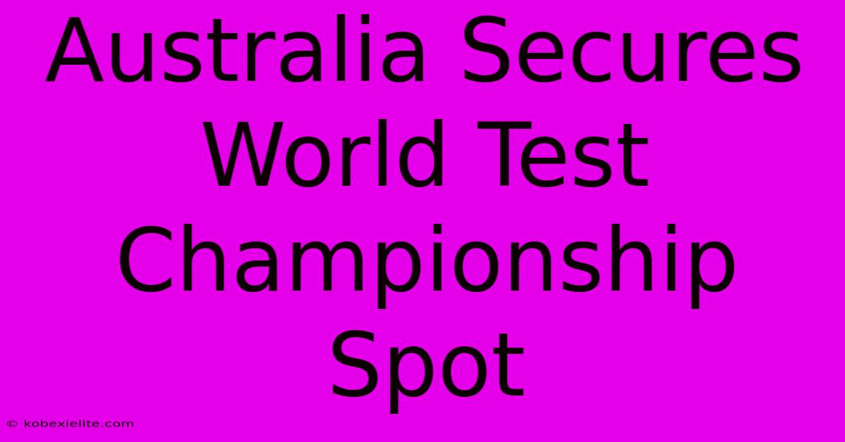 Australia Secures World Test Championship Spot