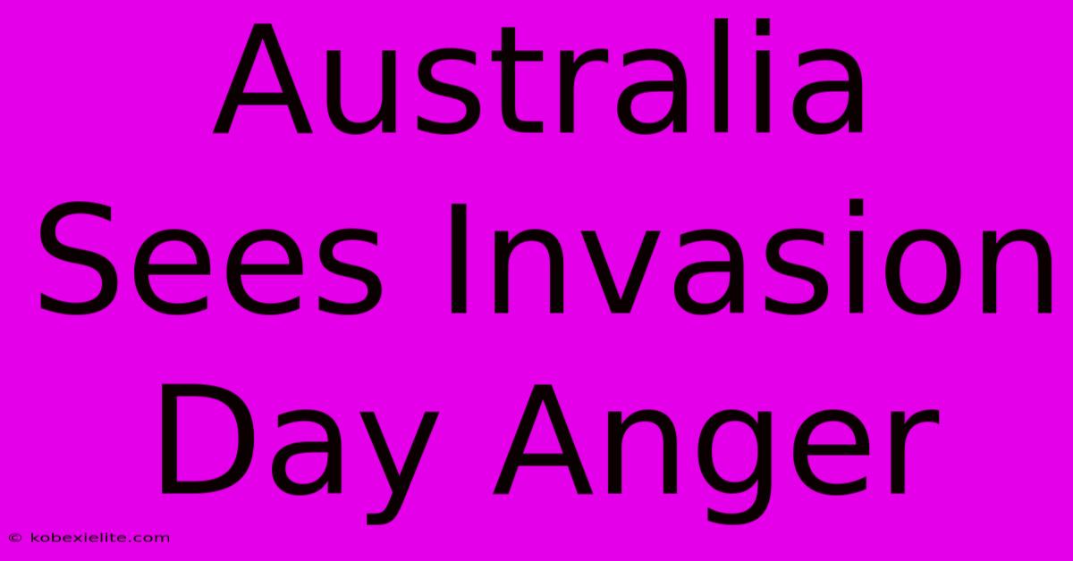 Australia Sees Invasion Day Anger