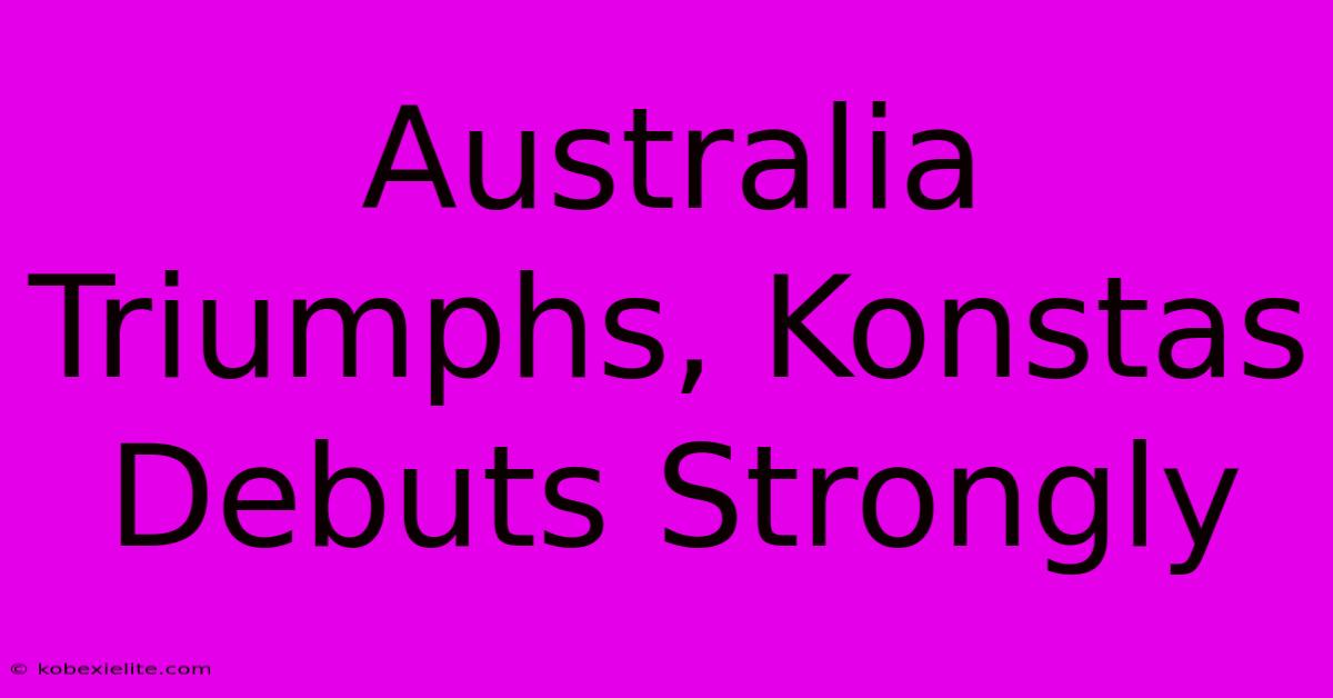 Australia Triumphs, Konstas Debuts Strongly