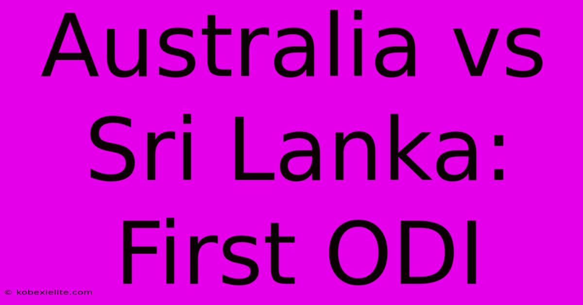 Australia Vs Sri Lanka: First ODI