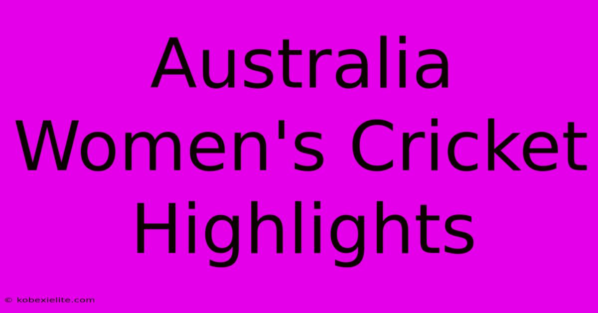 Australia Women's Cricket Highlights