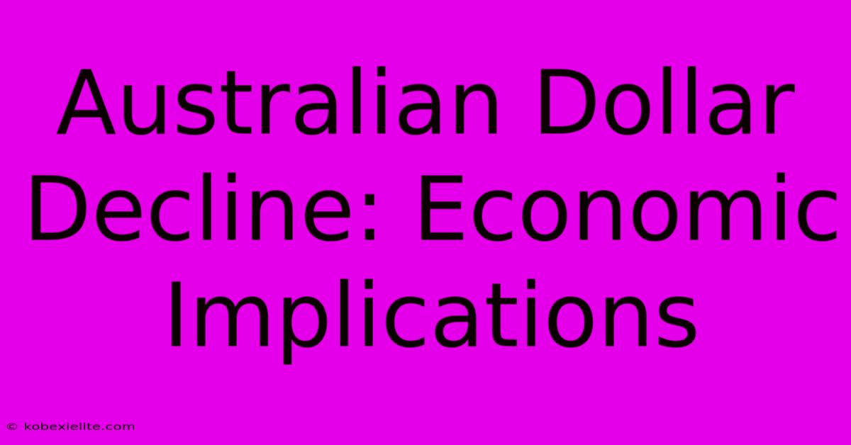 Australian Dollar Decline: Economic Implications