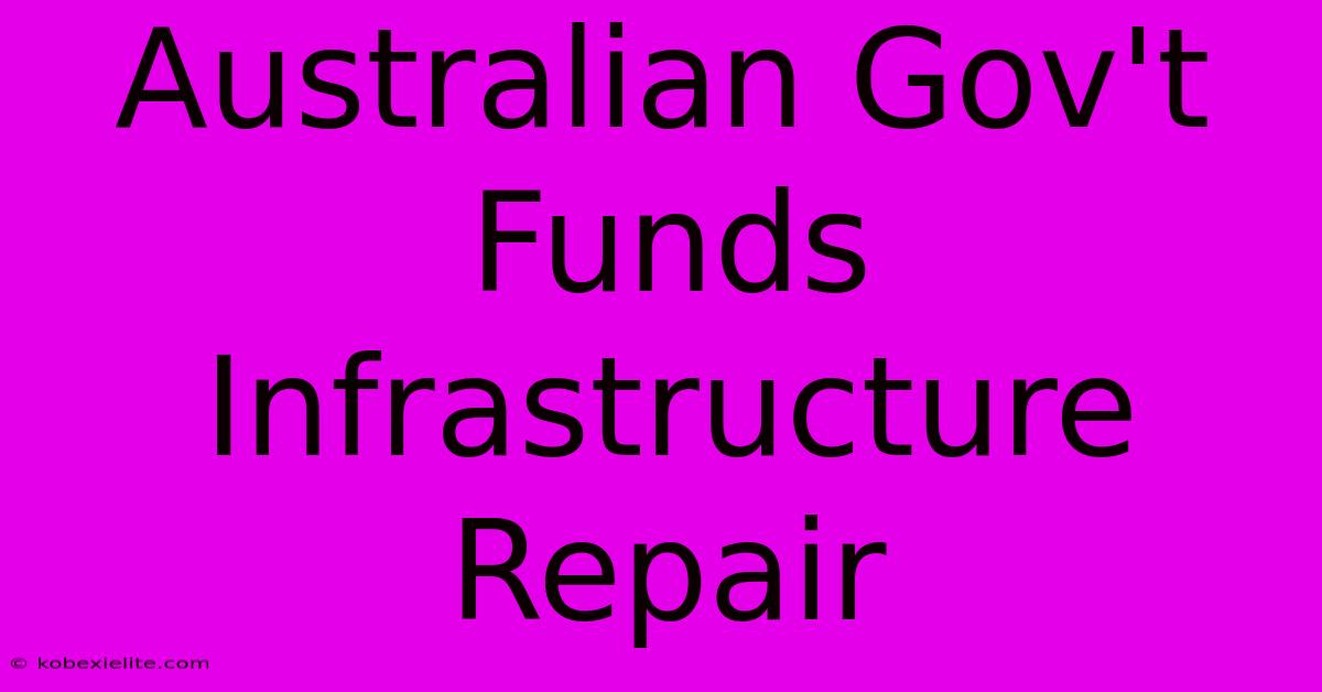 Australian Gov't Funds Infrastructure Repair