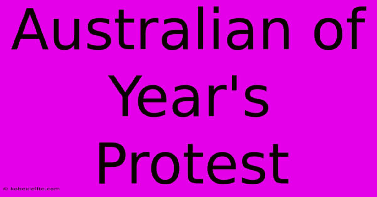 Australian Of Year's Protest