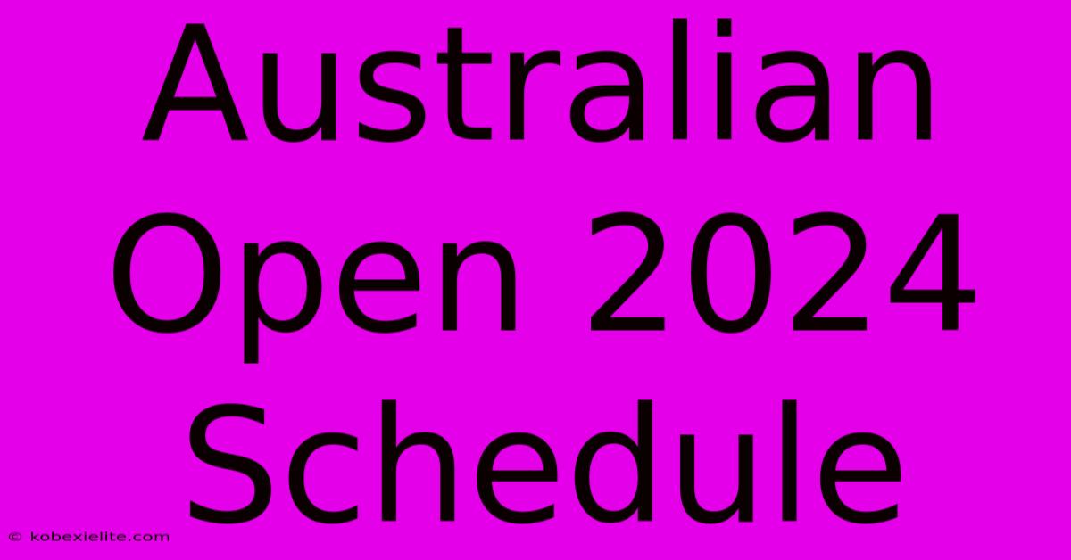 Australian Open 2024 Schedule