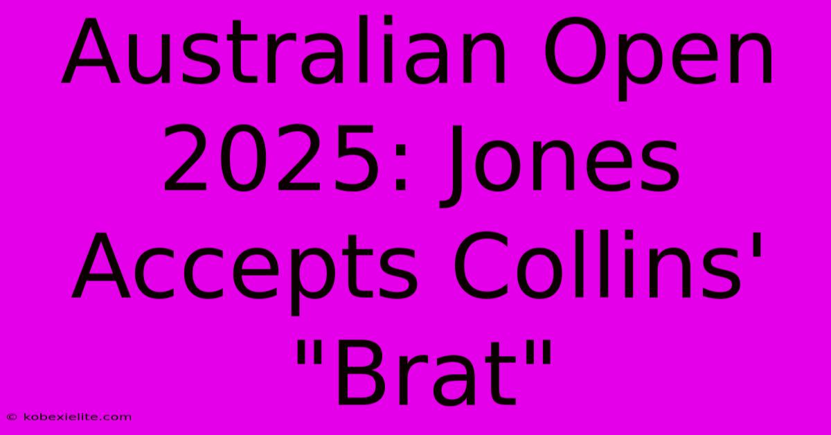 Australian Open 2025: Jones Accepts Collins' 