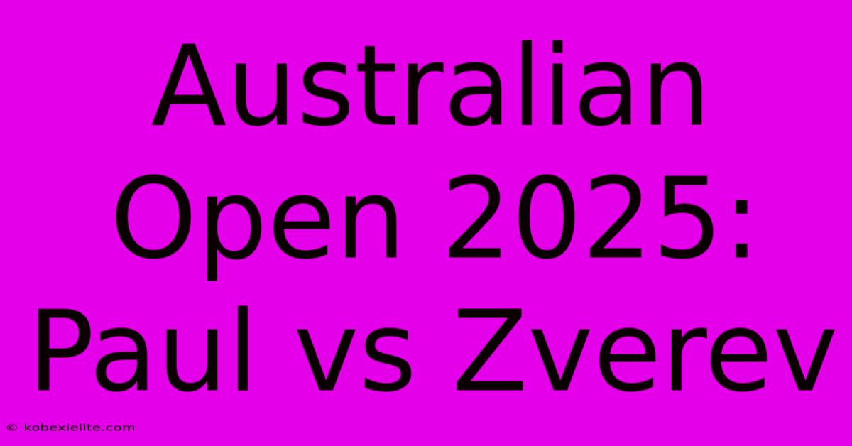 Australian Open 2025: Paul Vs Zverev