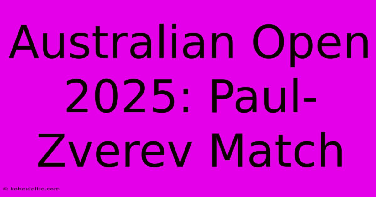 Australian Open 2025: Paul-Zverev Match