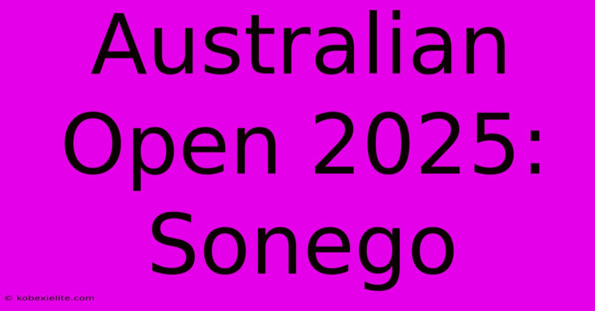 Australian Open 2025: Sonego