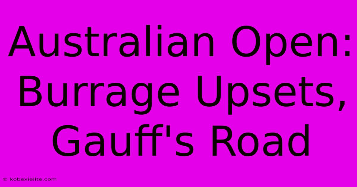 Australian Open: Burrage Upsets, Gauff's Road