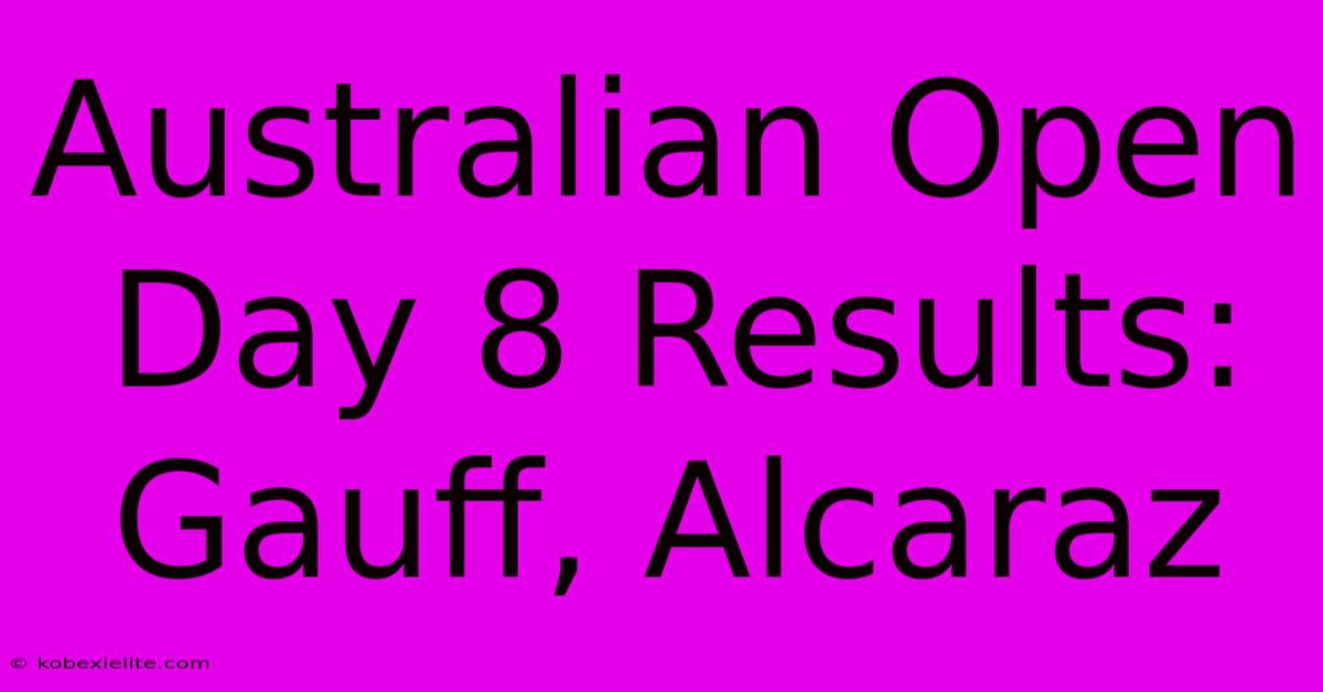 Australian Open Day 8 Results: Gauff, Alcaraz