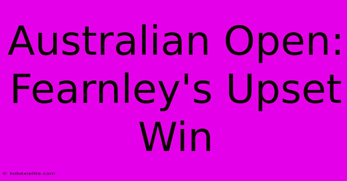 Australian Open: Fearnley's Upset Win