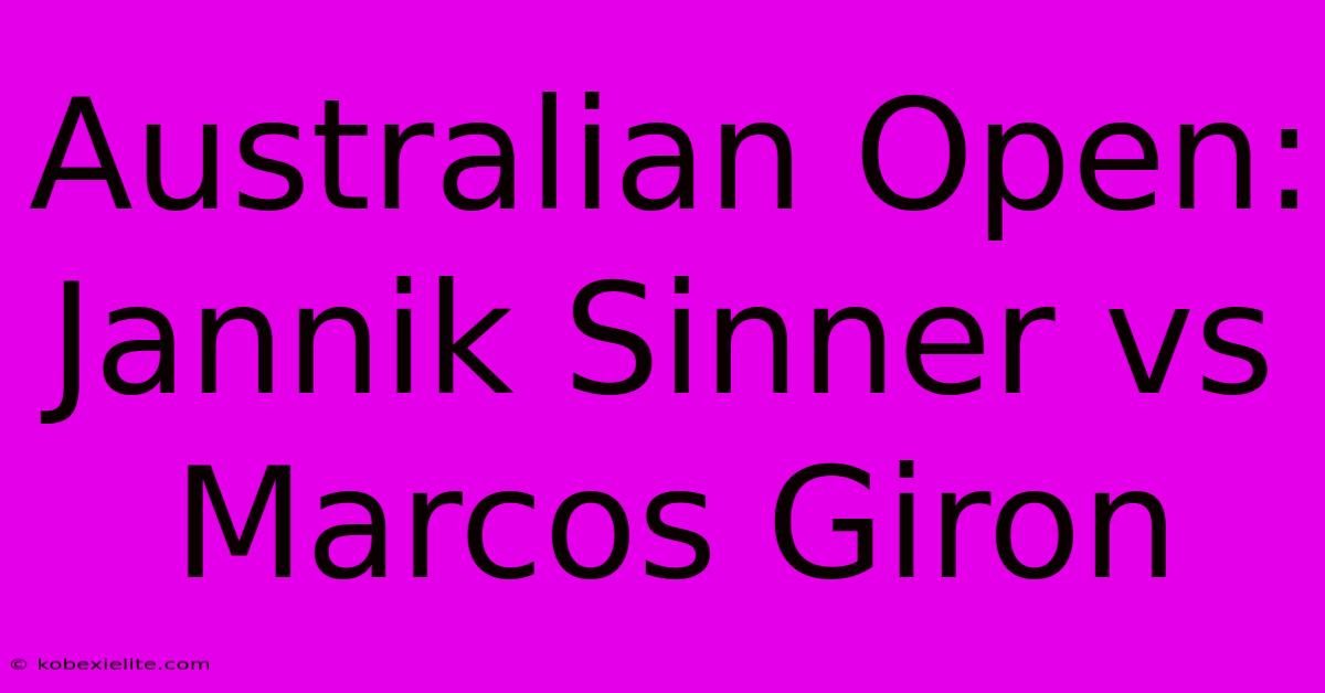 Australian Open: Jannik Sinner Vs Marcos Giron