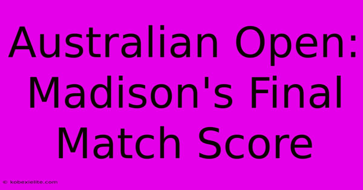 Australian Open: Madison's Final Match Score