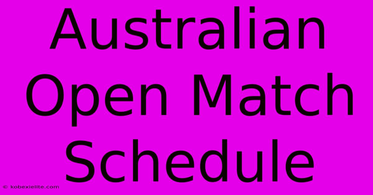 Australian Open Match Schedule