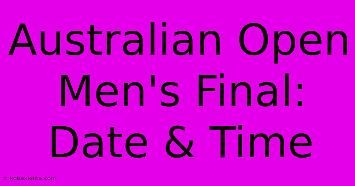 Australian Open Men's Final: Date & Time