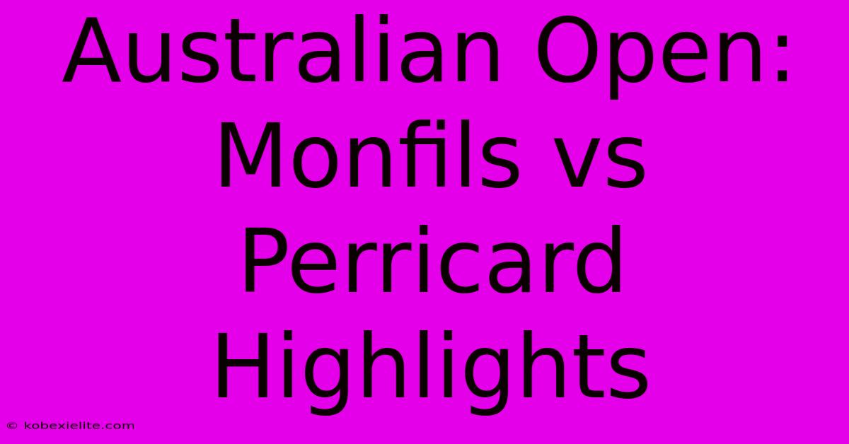 Australian Open: Monfils Vs Perricard Highlights