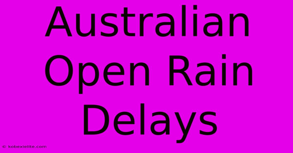 Australian Open Rain Delays