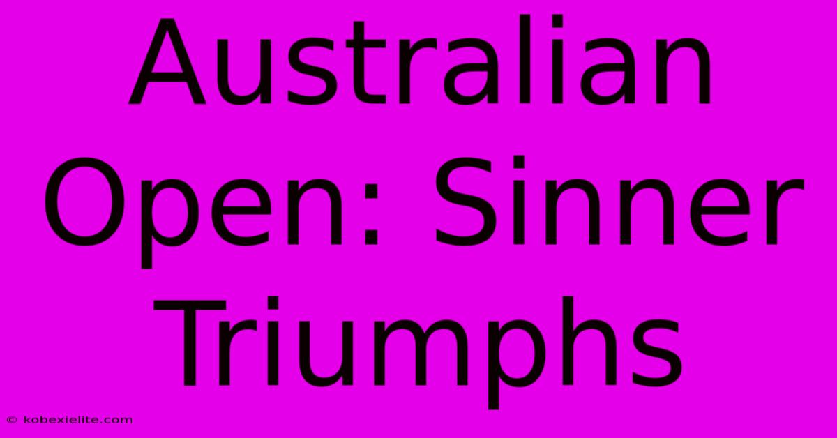 Australian Open: Sinner Triumphs