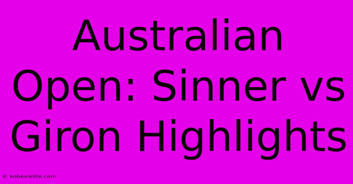 Australian Open: Sinner Vs Giron Highlights