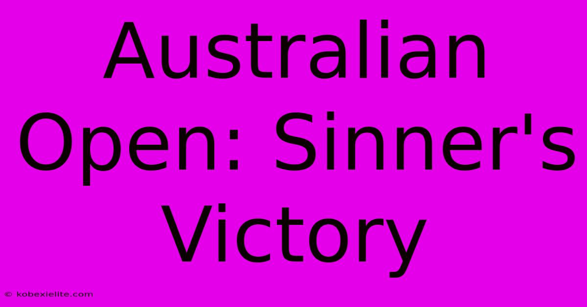 Australian Open: Sinner's Victory