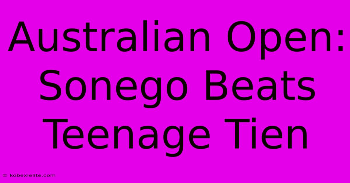 Australian Open: Sonego Beats Teenage Tien