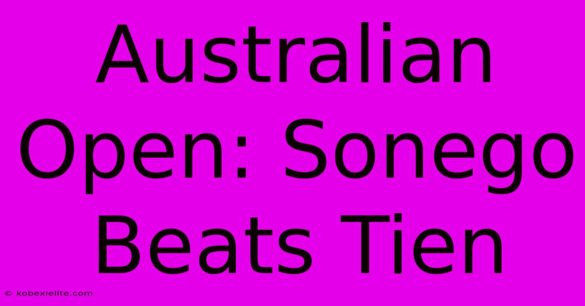 Australian Open: Sonego Beats Tien