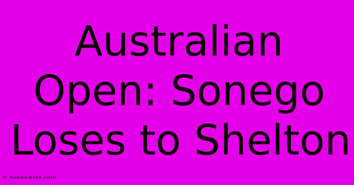 Australian Open: Sonego Loses To Shelton