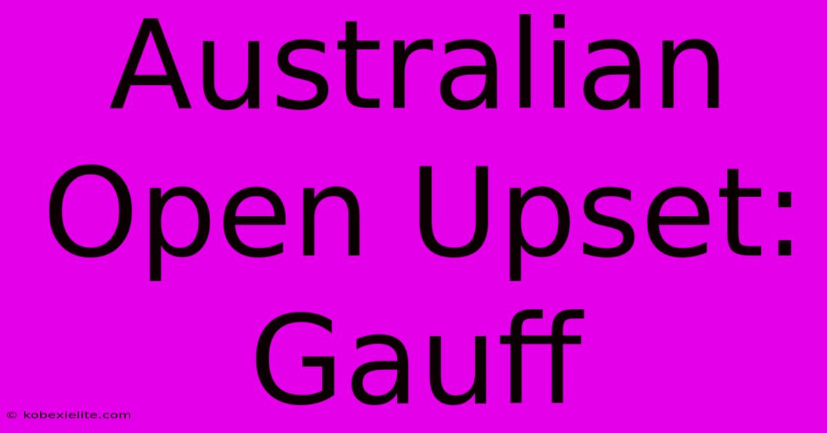 Australian Open Upset: Gauff