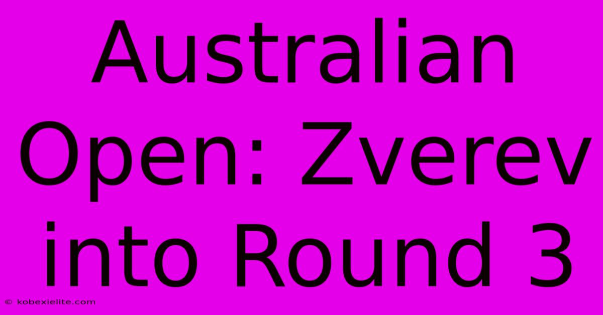 Australian Open: Zverev Into Round 3