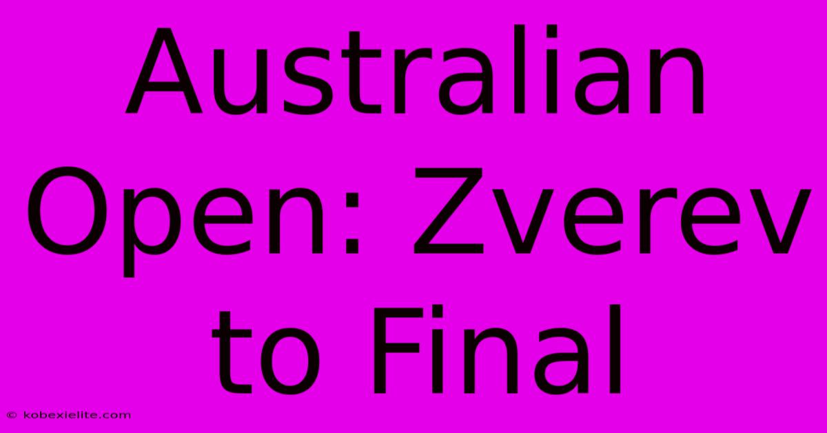 Australian Open: Zverev To Final