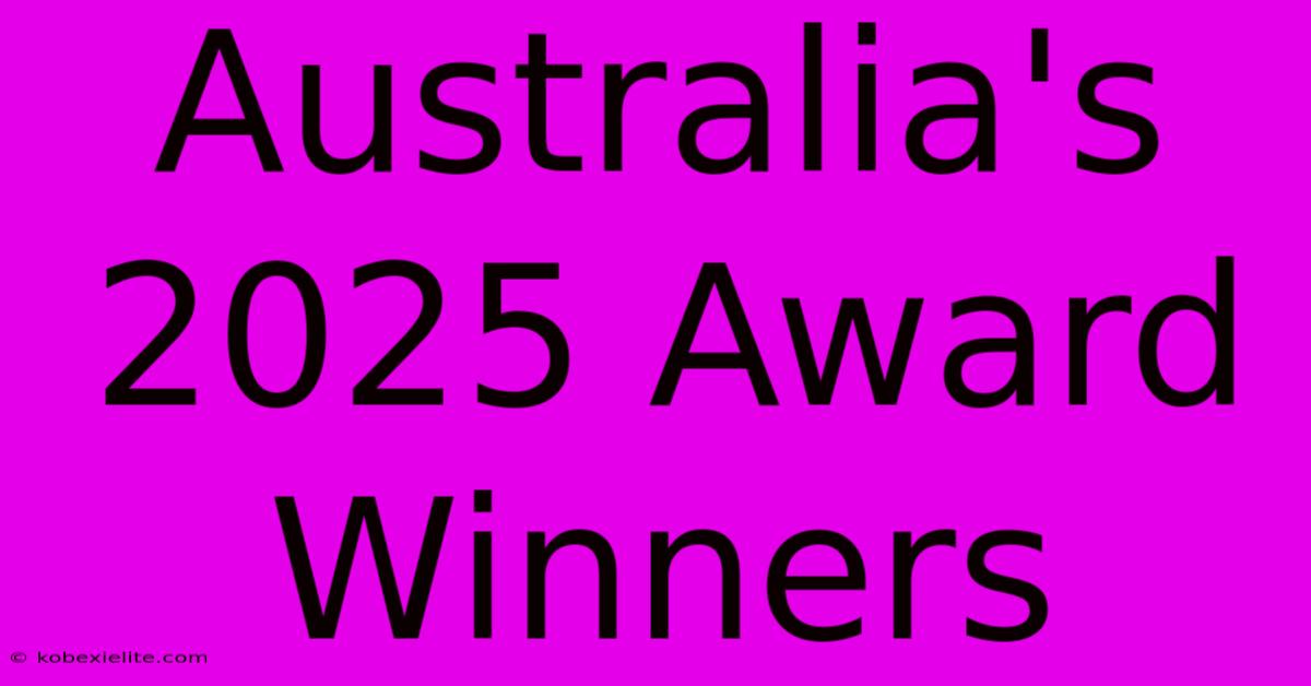 Australia's 2025 Award Winners