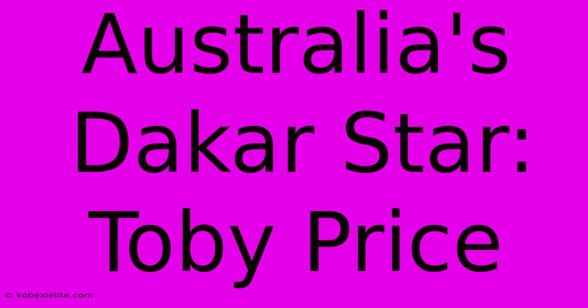 Australia's Dakar Star: Toby Price