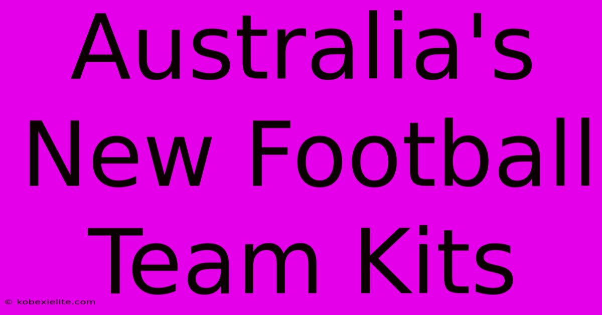 Australia's New Football Team Kits