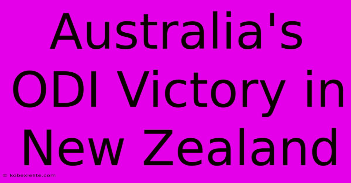 Australia's ODI Victory In New Zealand