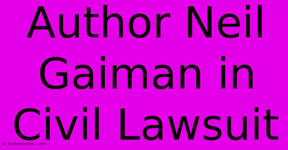 Author Neil Gaiman In Civil Lawsuit