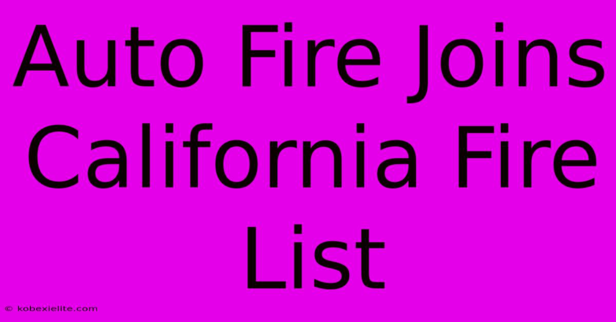 Auto Fire Joins California Fire List