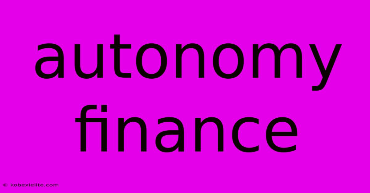Autonomy Finance Autonomy Finance