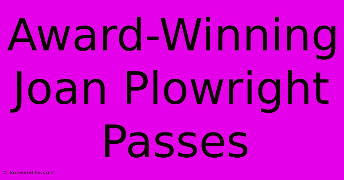 Award-Winning Joan Plowright Passes