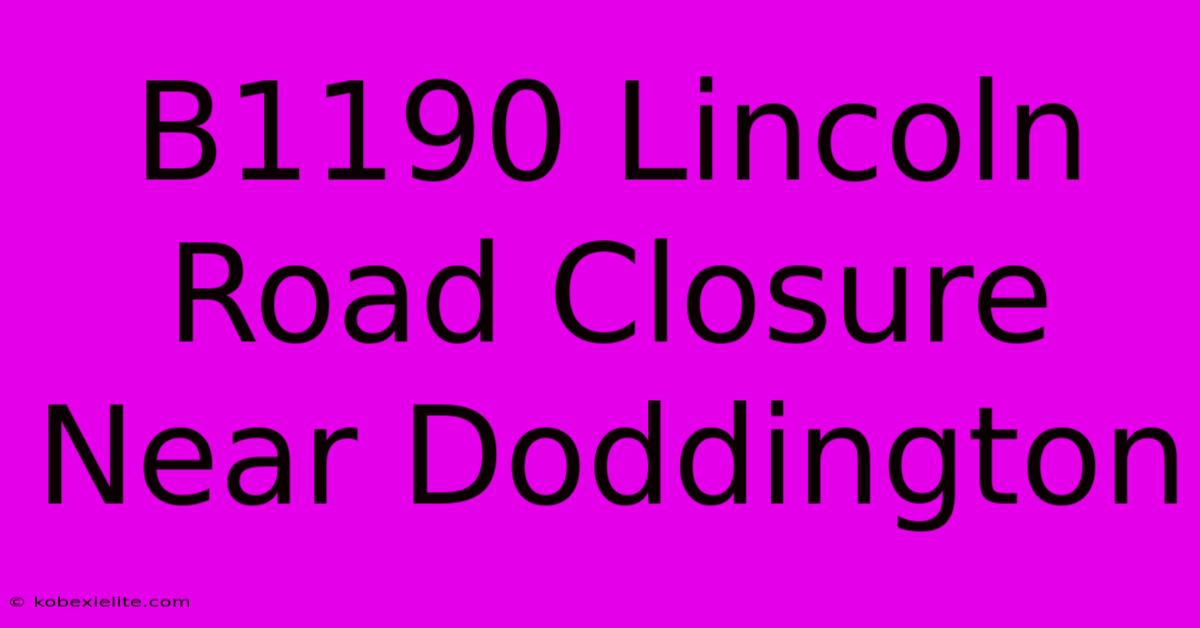 B1190 Lincoln Road Closure Near Doddington