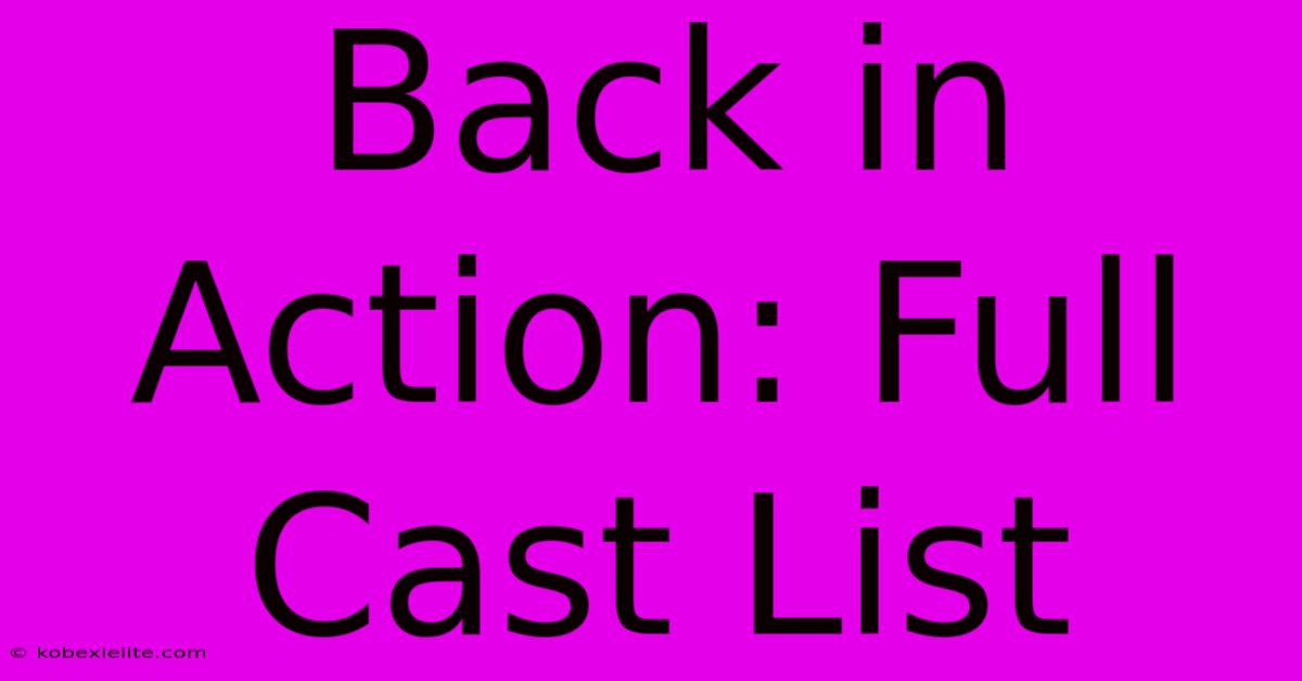 Back In Action: Full Cast List