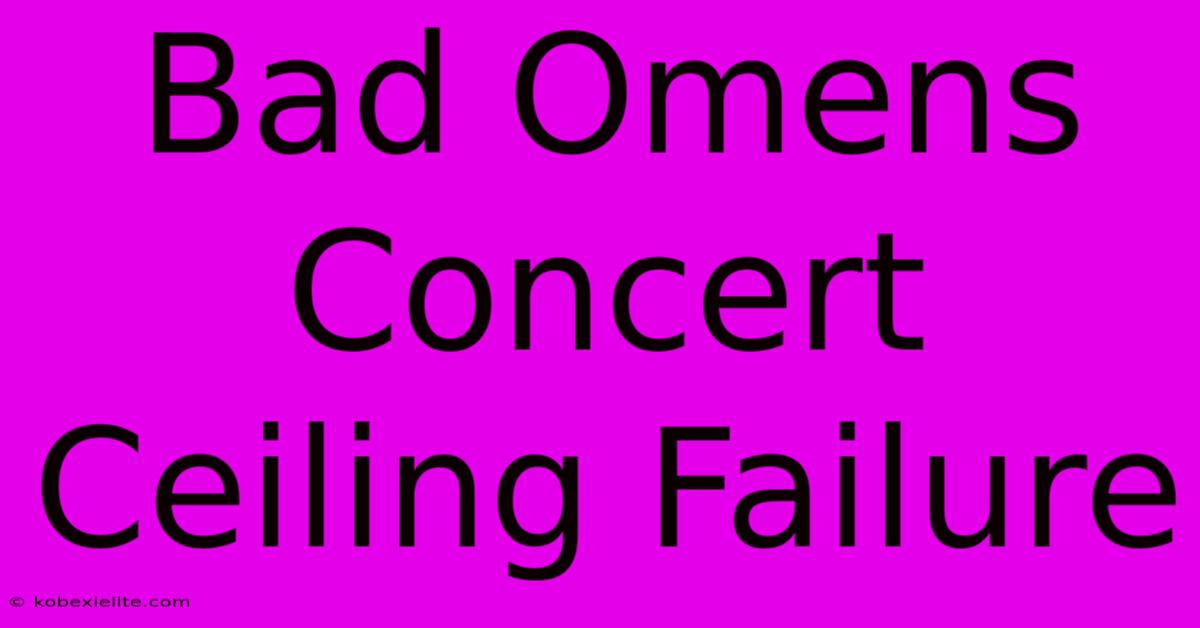 Bad Omens Concert Ceiling Failure