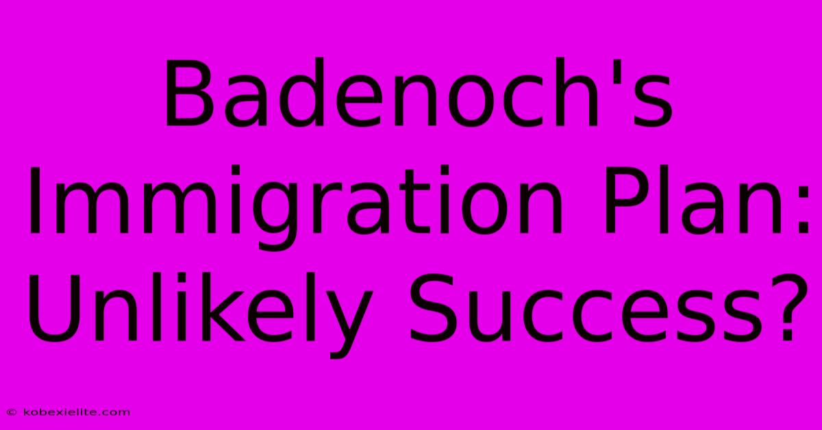 Badenoch's Immigration Plan: Unlikely Success?