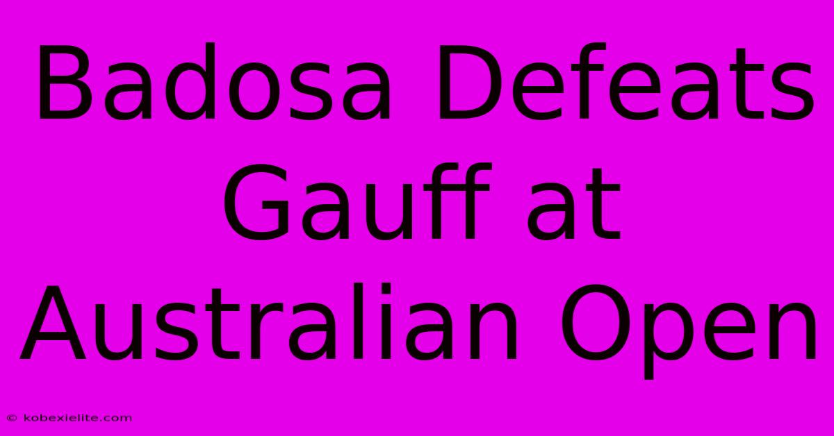 Badosa Defeats Gauff At Australian Open