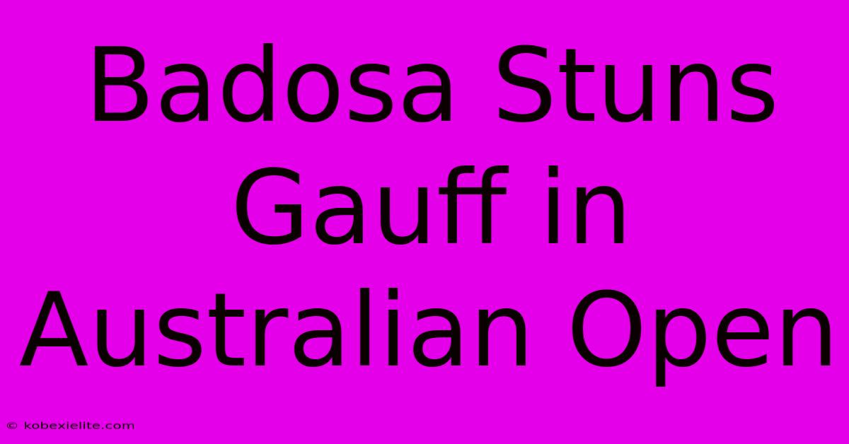 Badosa Stuns Gauff In Australian Open