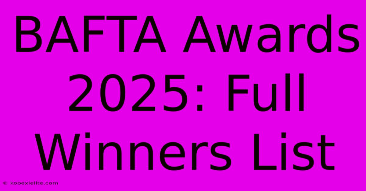 BAFTA Awards 2025: Full Winners List