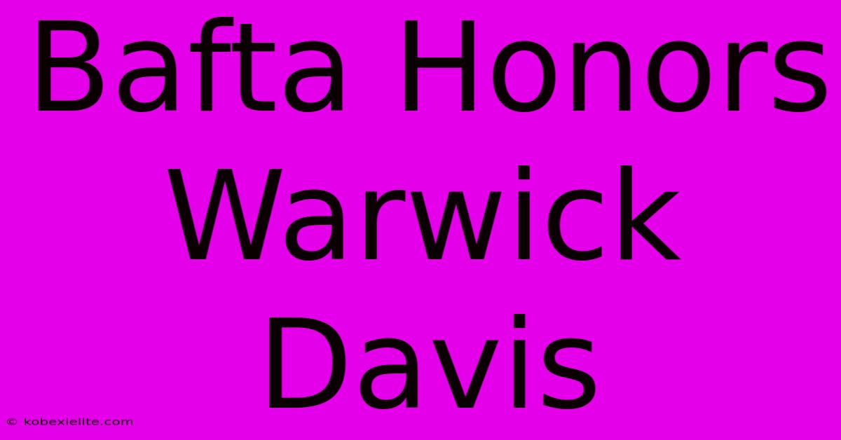 Bafta Honors Warwick Davis